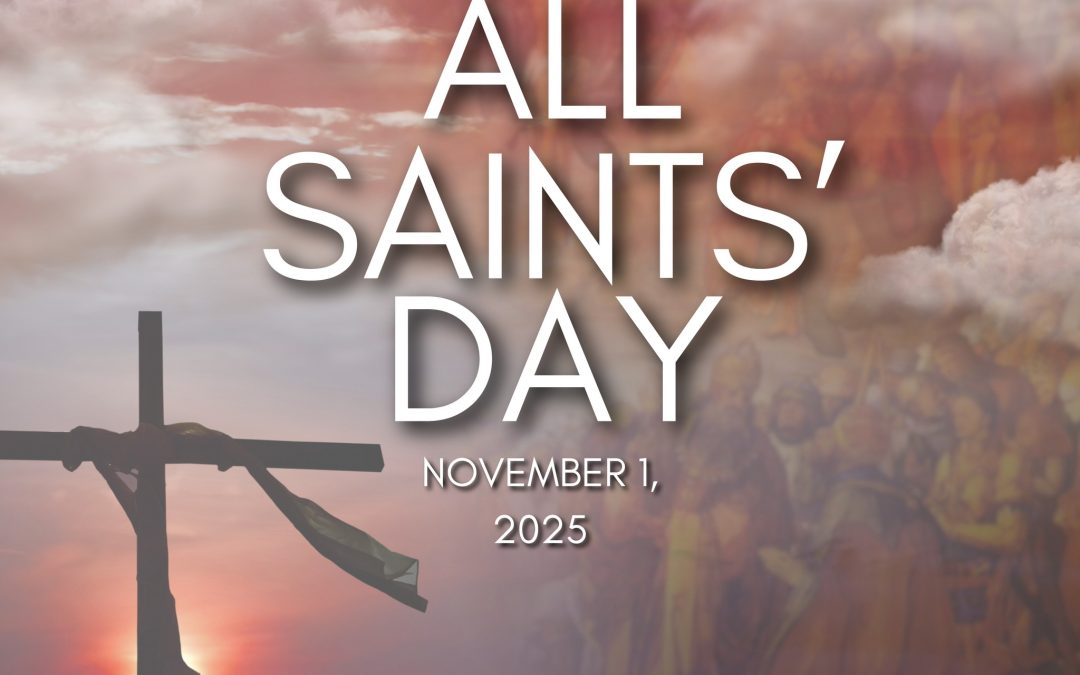 𝗔𝗹𝗹 𝗦𝗮𝗶𝗻𝘁𝘀’ 𝗗𝗮𝘆 | 𝗡𝗼𝘃𝗲𝗺𝗯𝗲𝗿 𝟭, 𝟮𝟬𝟮𝟱