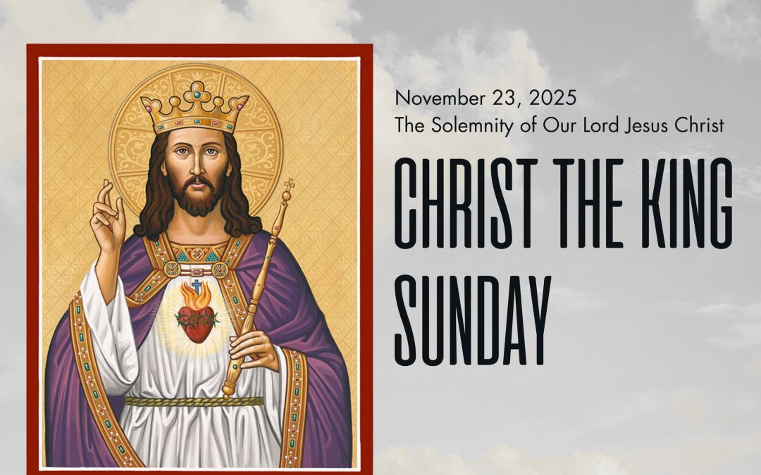 𝐂𝐡𝐫𝐢𝐬𝐭 𝐭𝐡𝐞 𝐊𝐢𝐧𝐠 𝐒𝐮𝐧𝐝𝐚𝐲 | 𝐍𝐨𝐯𝐞𝐦𝐛𝐞𝐫 𝟐𝟑, 𝟐𝟎𝟐𝟓