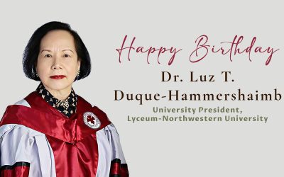 Today, Lyceum-Northwestern University proudly honors the birthday of our esteemed University President, Dr. Luz T. Duque-Hammershaimb—a visionary leader whose legacy continues to define excellence, innovation, and global relevance at L-NU.