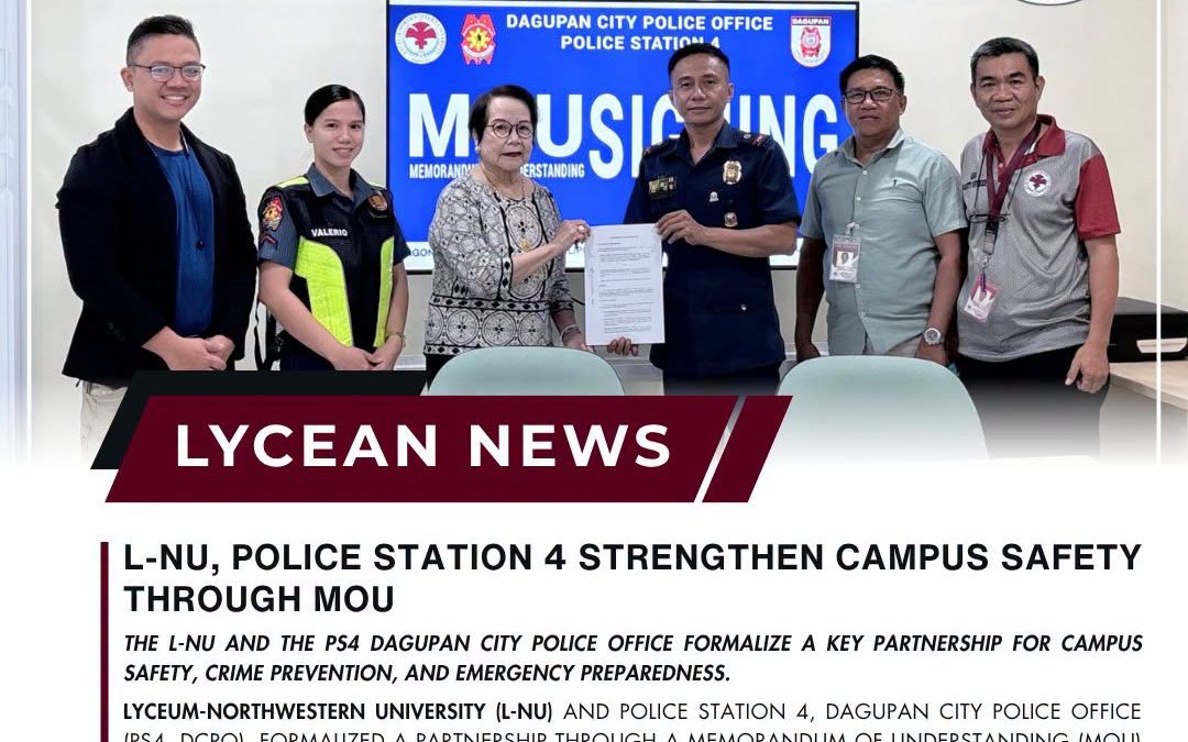 L-NU, POLICE STATION 4 STRENGTHEN CAMPUS SAFETY THROUGH MOU